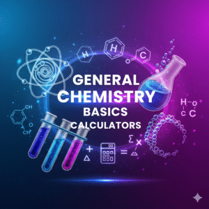 General Chemistry Basics Calculators